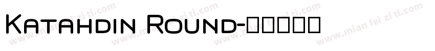 Katahdin Round字体转换
